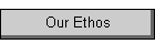 Our Ethos